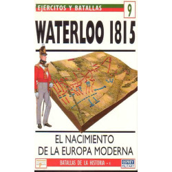 WATERLOO 1815. EL NACIMIENTO DE LA EUROPA MODERNA